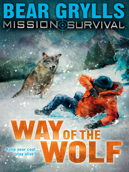 Title details for Way of the Wolf by Bear Grylls - Available